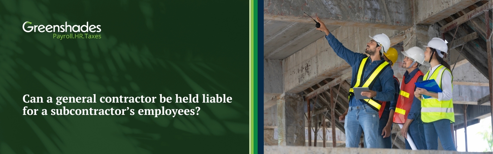 Can a general contractor be held liable for a subcontractor’s employees blog header