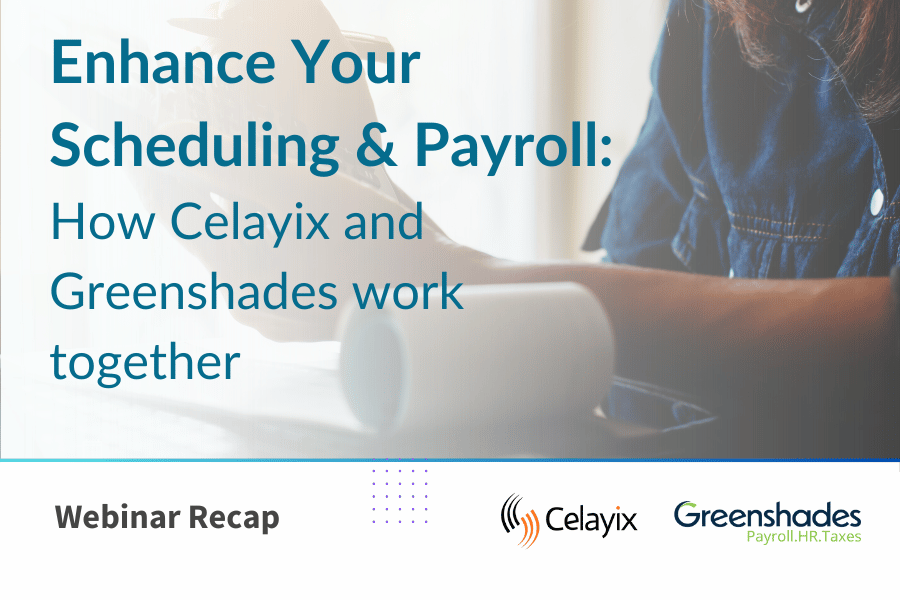 How Celayix and Greenshades Work Together: Webinar Recap