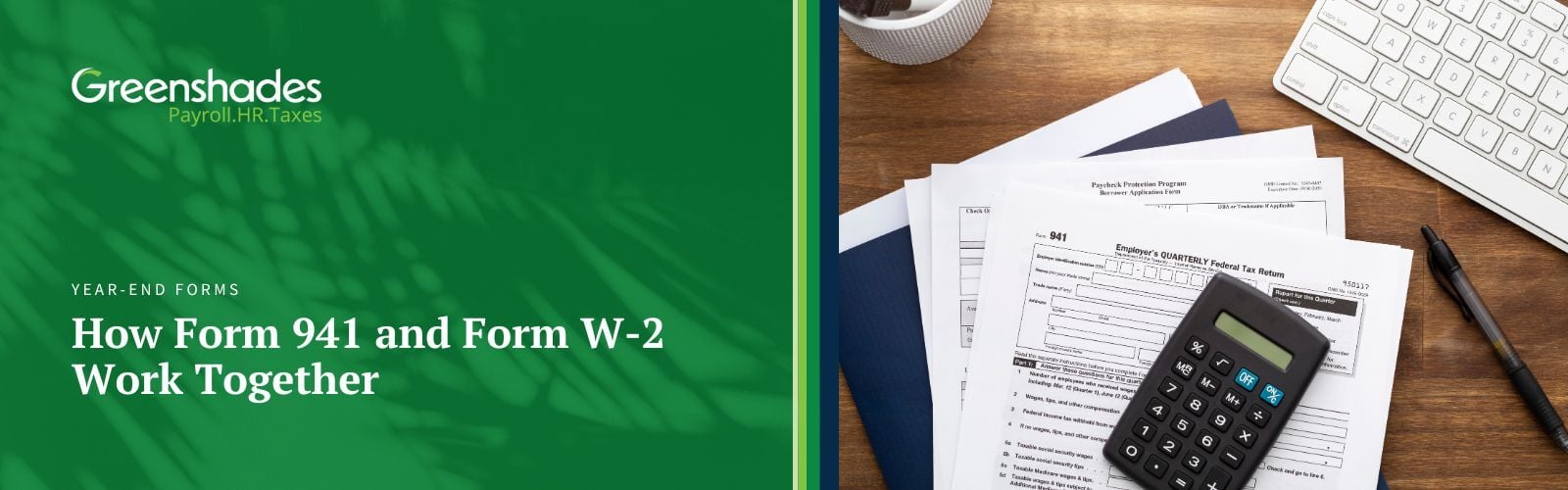 How Form 941 and Form W-2 Work Together Blog Header