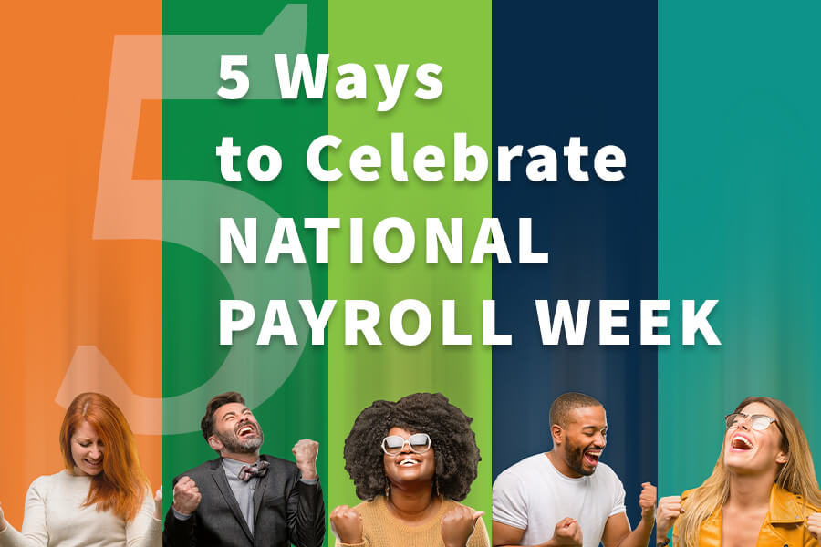 5 Ways to Celebrate National Payroll Week