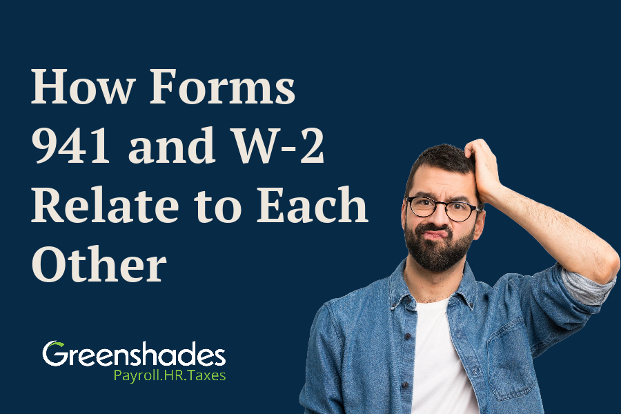 Explained: How Forms 941 and W-2 Relate to Each Other