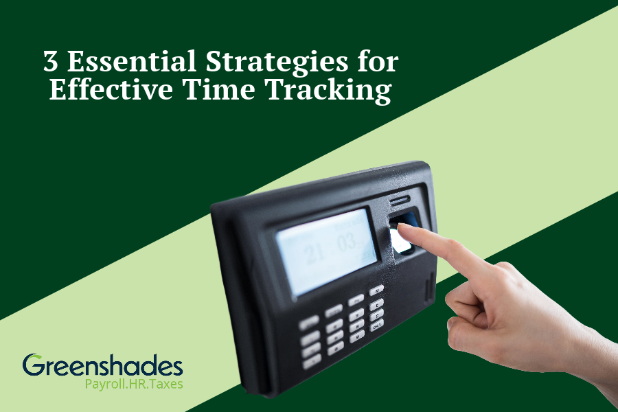 3 Essential Strategies for Effective Time Tracking