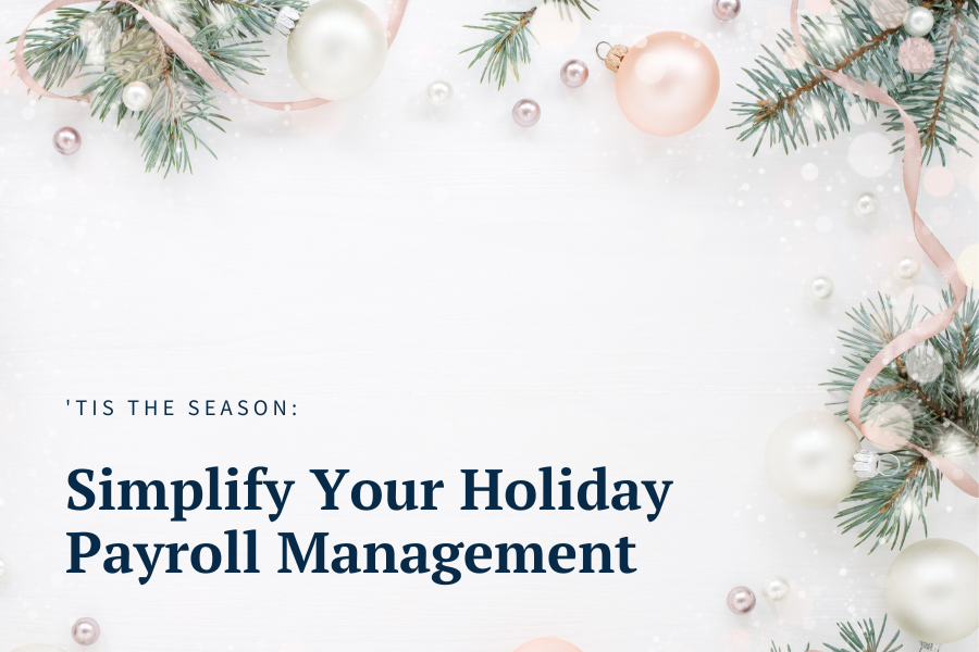 Tips for Managing Payroll During the Holidays