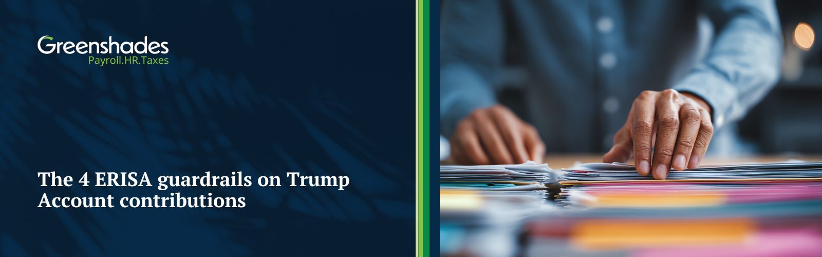 The 4 ERISA guardrails on Trump Account contributions — what HR needs to know  blog header