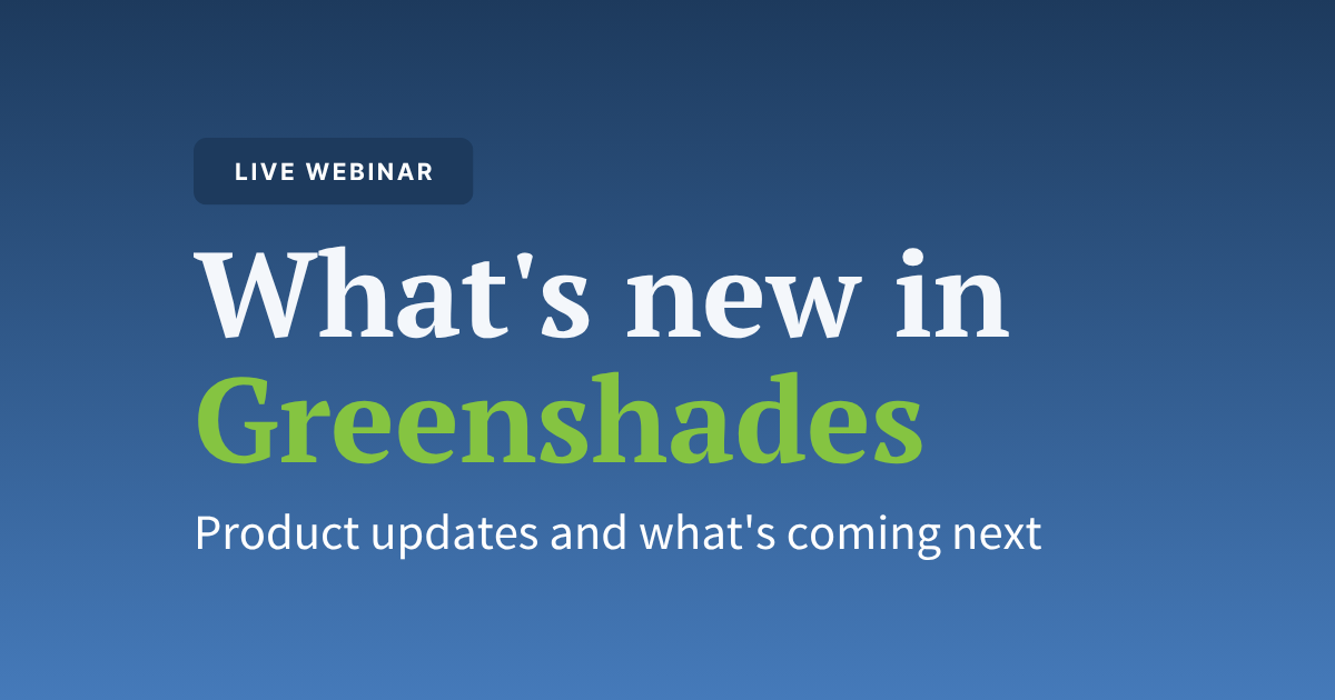 Webinar recap: what's new in Greenshades and what's coming next