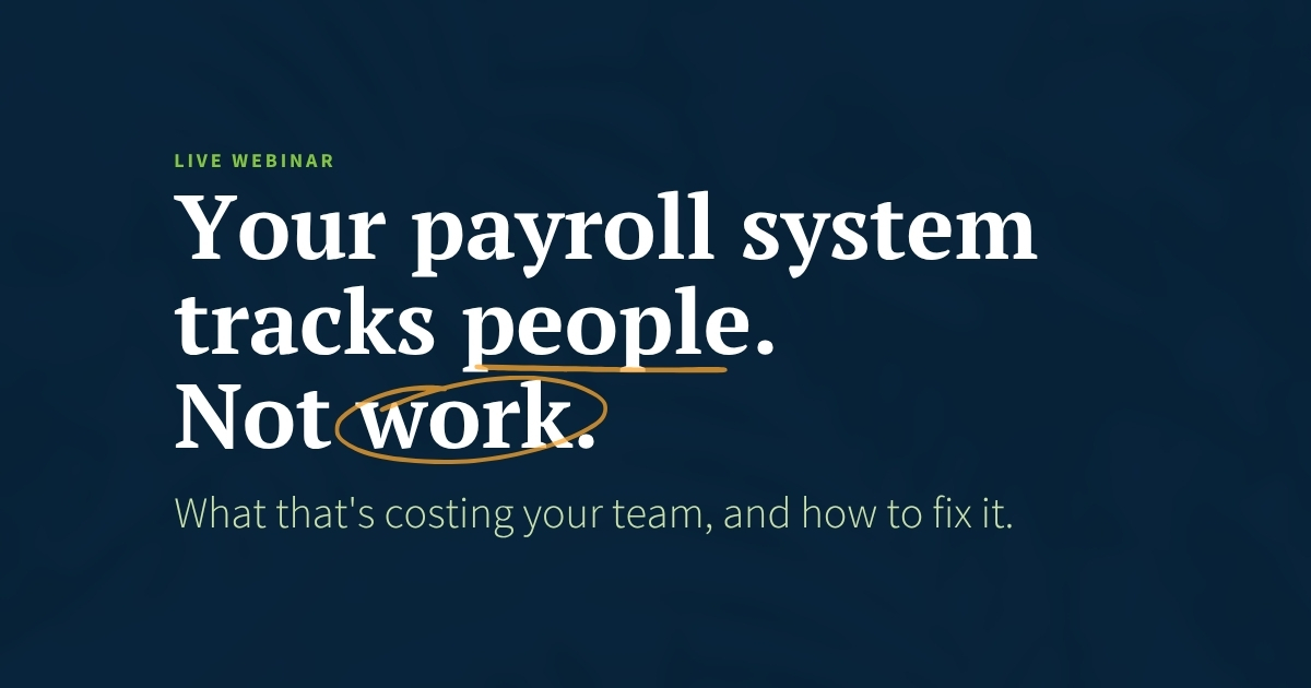 Thumbnail -  Your payroll system tracks people. Not work